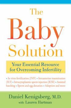 Paperback The Baby Solution: Your Essential Resource for Overcoming Infertility Book