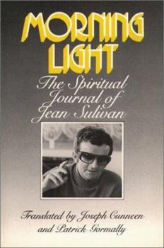 Paperback Morning Light: The Spiritual Journal of Jean Sulivan Book