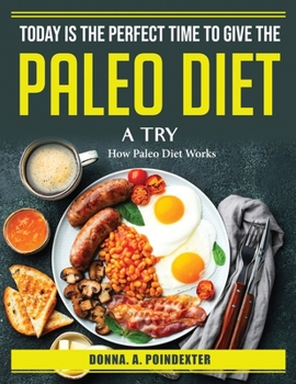 Paperback Today is the perfect time to give the Paleo diet a try: How Paleo Diet Works Book