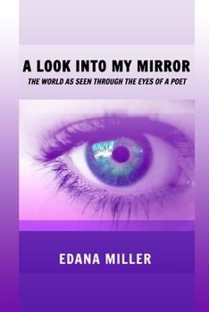 Paperback A Look Into My Mirror: The World as seen through the eyes of a poet Book