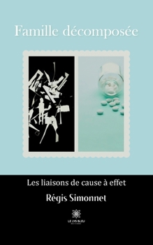 Paperback Famille décomposée: Les liaisons de cause à effet [French] Book