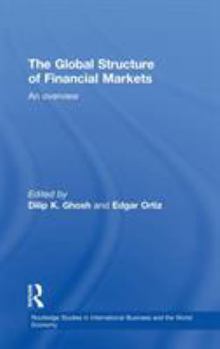 Hardcover The Global Structure of Financial Markets: An Overview Book