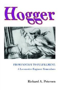 Paperback Hogger: From Fantasy To Fulfillment: A Locomotive Engineer Remembers Book