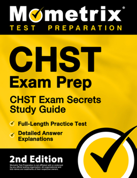 Paperback Chst Exam Prep - Chst Exam Secrets Study Guide, Full-Length Practice Test, Detailed Answer Explanations: [2nd Edition] Book