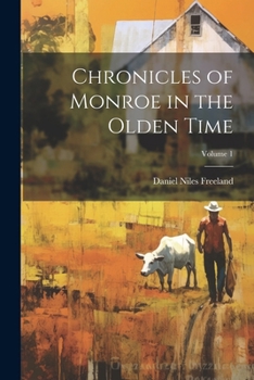 Paperback Chronicles of Monroe in the Olden Time; Volume 1 Book