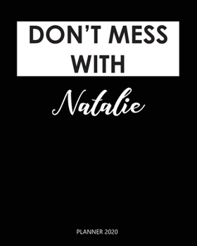 Paperback Planner 2020: Don't mess with Natalie: Year 2020 - 365 Daily - 52 Week journal Planner Calendar Schedule Organizer Appointment Noteb Book