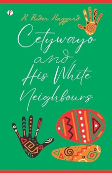Paperback Cetywayo and His White Neighbours Book