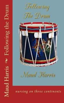 Paperback Following the Drum: nursing on three continents Book