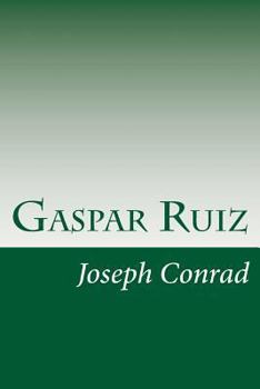 Gaspar Ruiz - Book #1 of the A Set of Six