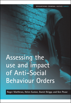 Paperback Assessing the Use and Impact of Anti-Social Behaviour Orders Book