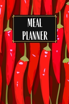 Meal Planner: Cute Chili Pepper Meal Planner Notebook Book Tracker Plan Meals Daily Weekly Monthly Weight Loss 52 Week Food  Diary Log Journal ... And Planning Grocery Shopping List Stripes