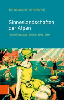 Paperback Sinneslandschaften Der Alpen: Fuhlen, Schmecken, Riechen, Horen, Sehen [German] Book