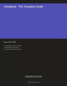 DeepSeek: The Complete Guide Study Guide 2026 (Meridian Certification Press Study Guides)