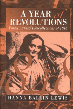 Hardcover A Year of Revolutions: Fanny Lewald's Recollections of 1848 Book