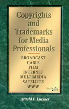Paperback Copyrights and Trademarks for Media Professionals (Broadcast & Cable Series) Book
