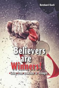 Paperback Believers Are Winners: Going from Weakness to Strength Book
