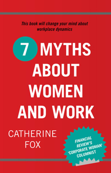 Paperback 7 Myths about Women and Work Book