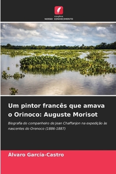 Paperback Um pintor francês que amava o Orinoco: Auguste Morisot [Portuguese] Book