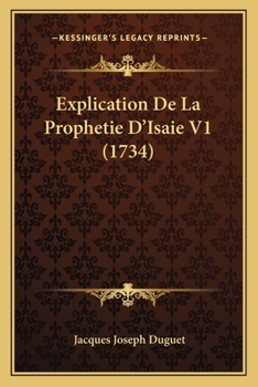 Paperback Explication De La Prophetie D'Isaie V1 (1734) [French] Book