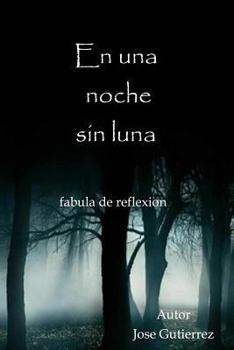 Paperback En una noche sin luna: fabula de relexion [Spanish] Book