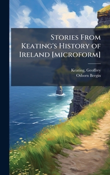 Hardcover Stories From Keating's History of Ireland [microform] Book
