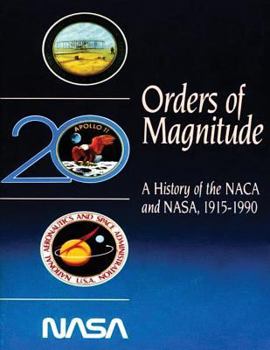 Paperback Orders of Magnitude: A History of the NACA and NASA, 1915-1990 Book