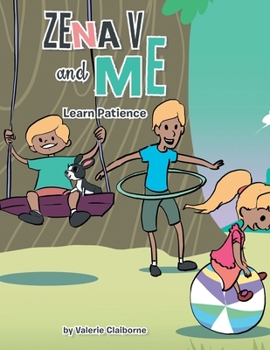 Paperback Zena V and Me: Learn Patience Book