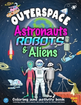 Paperback Outerspace Astronauts Robots & Aliens: Coloring and Activity Book