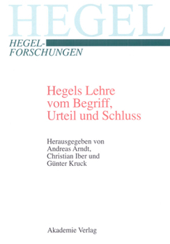 Hardcover Hegels Lehre vom Begriff, Urteil und Schluss [German] Book