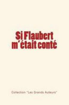 Paperback Si Flaubert m'était conté [French] Book