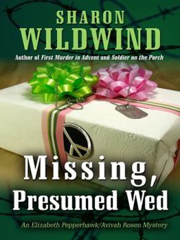 Hardcover Missing, Presumed Wed: An Elizabeth Pepperhawk/Avivah Rosen Mystery Book