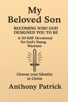 Paperback My Beloved Son: Becoming Who God Designed You To Be Book