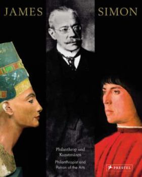 James Simon: Philanthropist and Patron of the Arts