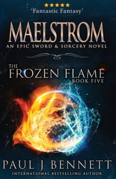 Maelstrom: An Epic Sword & Sorcery Novel - Book #5 of the Frozen Flame