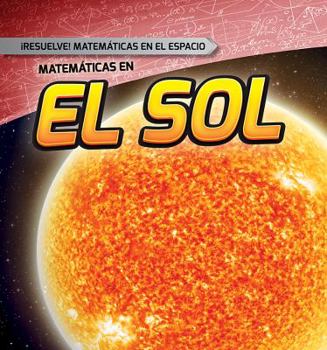 Matematicas En El Sol - Book  of the ¡Resuelve! Matemáticas en el Espacio