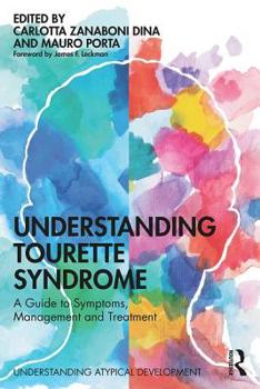 Paperback Understanding Tourette Syndrome: A guide to symptoms, management and treatment Book
