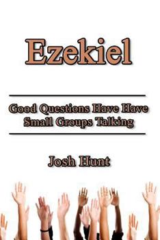 Paperback Ezekiel: Good Questions Have Small Groups Talking Book