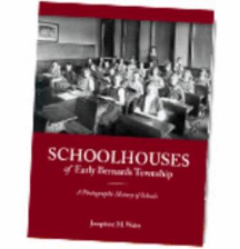 Schoolhouses of Early Bernards Township: A Photographic History of Schools