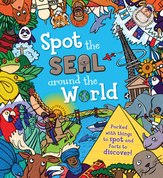 Hardcover Spot the Seal Around the World: Packed with Things to Spot and Facts to Discover! Book