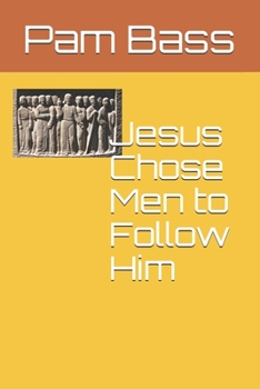 Jesus Chose Men to Follow Him (Bible Stories and Truths)