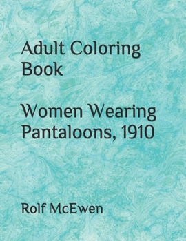 Adult Coloring Book Women Wearing Pantaloons, 1910