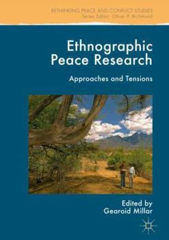 Hardcover Ethnographic Peace Research: Approaches and Tensions Book