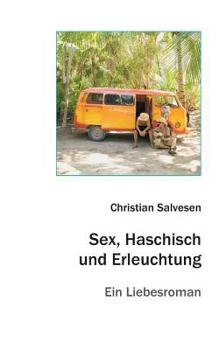 Paperback Sex, Haschisch und Erleuchtung: Ein Liebesroman [German] Book