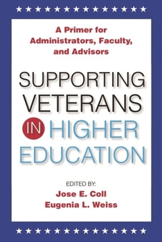 Paperback Supporting Veterans in Higher Education: A Primer for Administrators, Faculty, and Academic Advisors Book