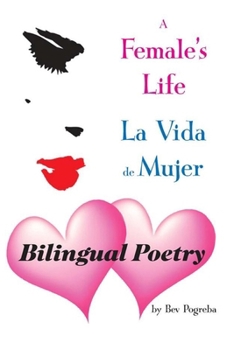 Paperback A Female's Life: Poetry about Love and Growing Up in English Spanish Book