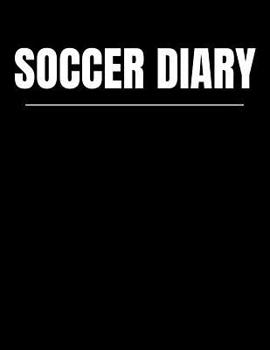 Paperback Soccer Diary: Youth Training and Planning Schedule Organizer, 2019 - 2020 Calendar Book