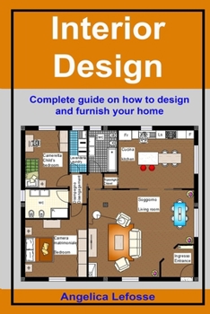 Paperback Interior Design: Complete guide on how to design and furnish your home Book
