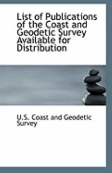 List of Publications of the Coast and Geodetic Survey Available for Distribution