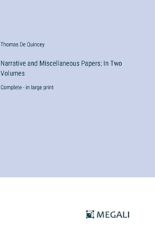 Hardcover Narrative and Miscellaneous Papers; In Two Volumes: Complete - in large print Book