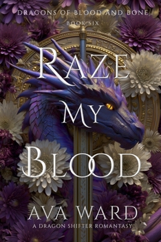 Raze My Blood: Dragons of Blood and Bone #6: A Viking Dragon Shifter Paranormal Romance